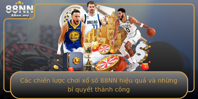 Các chiến lược chơi xổ số 88NN hiệu quả và những bí quyết thành công Các chiến lược chơi xổ số 88NN hiệu quả và những bí quyết thành công