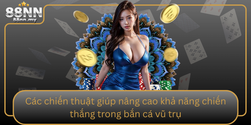 Các chiến thuật giúp nâng cao khả năng chiến thắng trong bắn cá vũ trụ Cac Chien Thuat Giup Nang Cao Kha Nang Chien Thang Trong Ban Ca Vu Tru