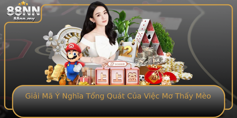 Giải Mã Ý Nghĩa Tổng Quát Của Việc Mơ Thấy Mèo Giải Mã Ý Nghĩa Tổng Quát Của Việc Mơ Thấy Mèo
