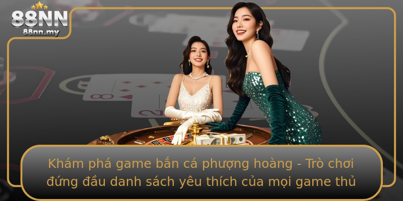 Khám phá game bắn cá phượng hoàng - Trò chơi đứng đầu danh sách yêu thích của mọi game thủ Khám phá game bắn cá phượng hoàng - Trò chơi đứng đầu danh sách yêu thích của mọi game thủ