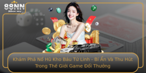 Kham Pha No Hu Kho Bau Tu Linh Bi An Va Thu Hut Trong The Gioi Game Oi Thuong