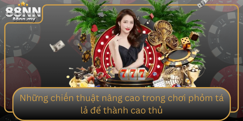 Nhung Chien Thuat Nang Cao Trong Choi Phom Ta La De Thanh Cao Thu