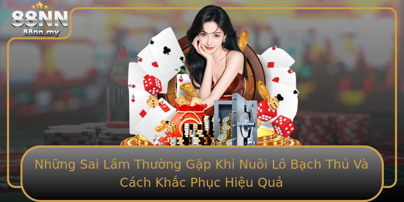 Những Sai Lầm Thường Gặp Khi Nuôi Lô Bạch Thủ Và Cách Khắc Phục Hiệu Quả